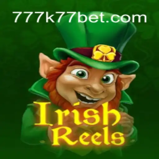 Exploring the Excitement of IrishReels and the Thrill of K77 Bet