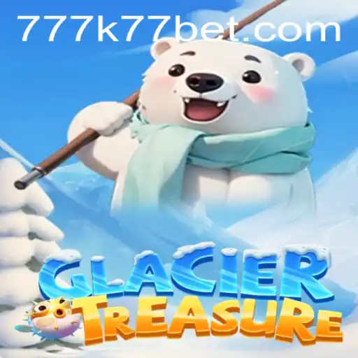 Exploring the Chilling World of GlacierTreasure: A Fresh Adventure with K77 Bet