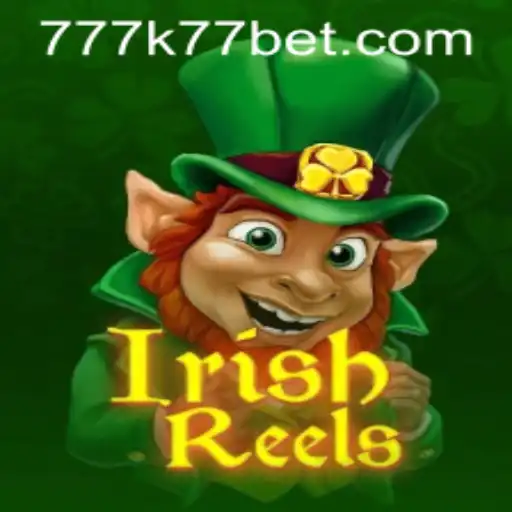 Exploring the Excitement of IrishReels and the Thrill of K77 Bet