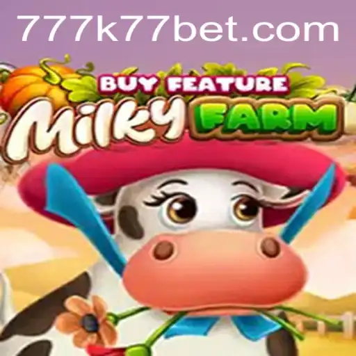 Discover the Exciting World of MilkyFarmBuyFeature with K77 Bet